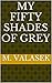 My Fifty Shades (My Fifty Shades of Grey Book 25)