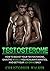 TESTOSTERONE: How To Boost ...