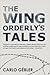 The Wing Orderly's Tales by Carlo Gébler