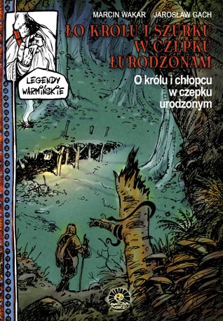Legendy warmińskie 02: O Królu i chłopcu w czepku urodzonym