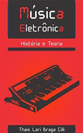 Música Eletrônica: História e Teoria