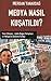 Medya Nasıl Kuşatıldı?