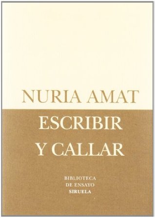 Portada de Escribir y callar, de Núria Amat