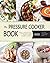 Pressure Cooker: Pressure Cooker: The best 800 Quick & Easy, One Pot, Pressure Cooker Recipes of All Time: Instant Pot Pressure Cooker Cookbook:Instant Pot Pressure Cooker Cookbook->Electri