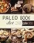 Paleo: 250 Easy To Prepare Paleo Recipes for Weight Loss