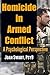 Homicide in Armed Conflict: A Psychological Perspective (Terrorism and Armed Conflict Book 1)