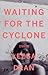 Waiting for the Cyclone: Stories