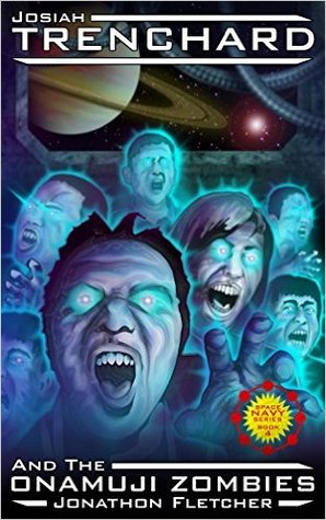 Josiah Trenchard and the Onamuji Zombies (Space Navy #4)