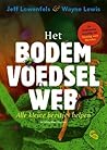 Het bodemvoedselweb by Jeff Lowenfels