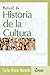 Manual de historia de la cultura / Manual of Culture History (Spanish Edition)