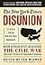 New York Times: Disunion: Modern Historians Revisit and Reconsider the Civil War from Lincoln's Election to the Emancipation Proclamation