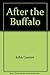 After the Buffalo by John Gunter
