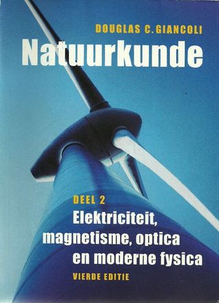 Natuurkunde (deel 2): Elektriciteit, magnetisme, optica en moderne fysica