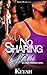 Ain't No Sharing You: An Urban Romance Novel