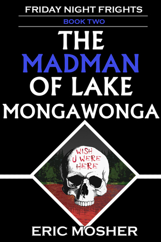 The Madman of Lake Mongawonga (Friday Night Frights)