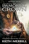 The Immortal Crown by Kieth Merrill