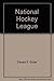 The National Hockey League by Edward F. Dolan