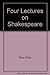 Four Lectures on Shakespeare