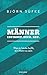 Männer: Erfindet. Euch. Neu. - Was es heute heißt, ein Mann zu sein (German Edition)