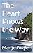The Heart Knows the Way