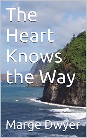 The Heart Knows the Way (Kindle Edition)