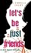 Let's Be Just Friends by Camilla Isley