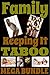 FAMILY Keeping It TABOO - MEGA BUNDLE
