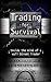 Trading for Survival: Inside the Mind of a Wall Street Trader