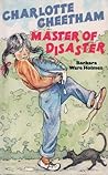 Charlotte Cheetham, Master of Disaster