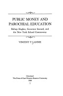 Public Money and Parochial Education: Bishop Hughes, Governor Seward and the New York School Controversy