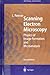 Scanning Electron Microscopy: Physics of Image Formation and Microanalysis