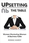 Upsetting the Table by Robbie Hardy