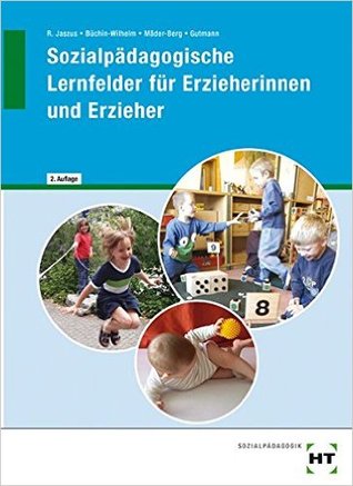 Sozialpädagogische Lernfelder für Erzieherinnen und Erzieher