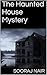 The Haunted House Mystery