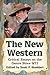 The New Western: Critical Essays on the Genre Since 9/11