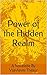 Power of the Hidden Realm