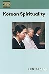 Korean Spirituality (Dimensions of Asian Spirituality, 5)