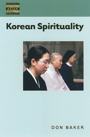 Korean Spirituality (Dimensions of Asian Spirituality, 5)