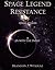 Space Legend: Resistance: S...