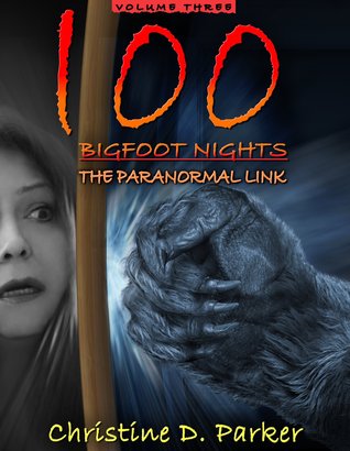100 Bigfoot Nights: The Paranormal Link (ebook)