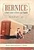 Bernice: A Fiery Story of L...