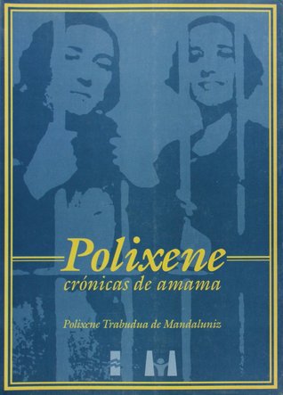 POLIXENE, Crónicas de amama