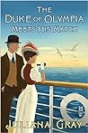 The Duke of Olympia Meets His Match by Juliana  Gray