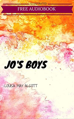 Jo's Boys: By Louisa May Alcott : Illustrated