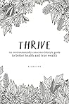 Thrive: An environmentally conscious lifestyle guide to better health and true wealth
