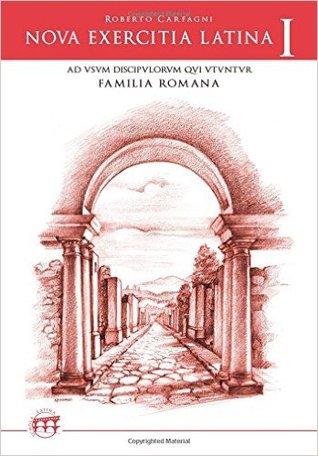 Nova Exercitia Latina I: Ad Usum Discipulorum Qui Utuntur Familia Romana (Paperback)