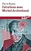 Entretiens avec Michel Archimbaud (French Edition)