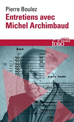 Entretiens avec Michel Archimbaud (French Edition)