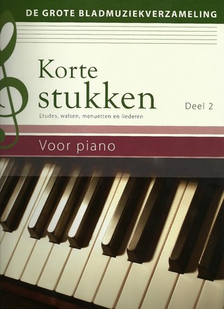 Korte stukken: Deel 2 (De grote bladmuziekverzameling)