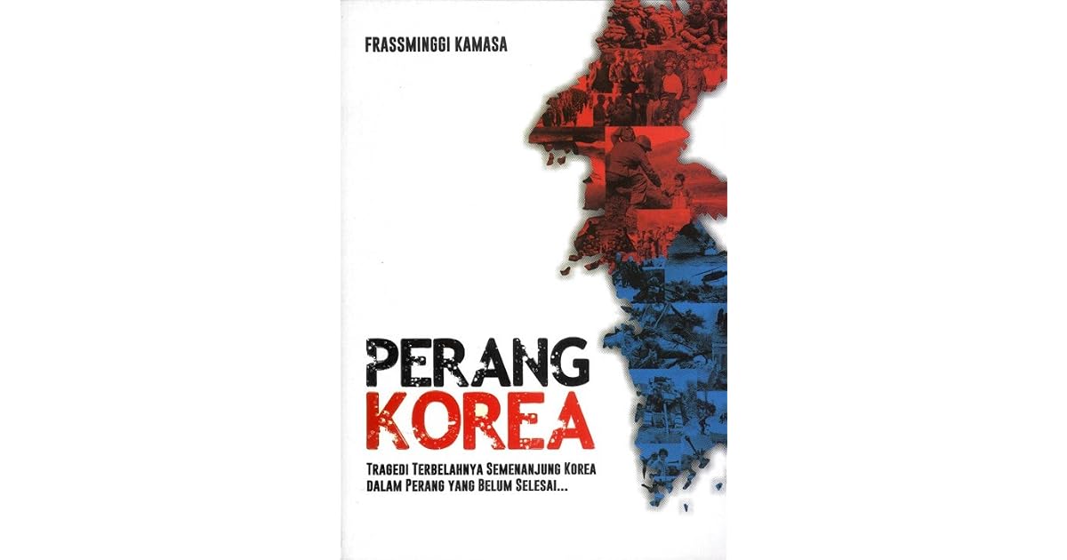 Sejarah Perang Korea: Konflik yang Belum Selesai